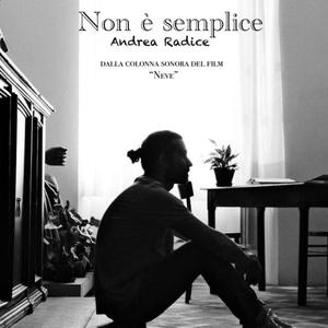 Non è semplice (  Dalla colonna sonora del film "Neve")