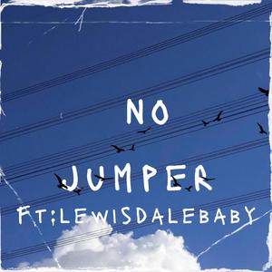 No jumper (feat. Lewisdalebaby) [Explicit]