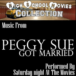 High School Movies Collection - Music From: Peggy Sue Got Married