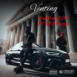 Venting (feat. KTM Keyyz) (Explicit)