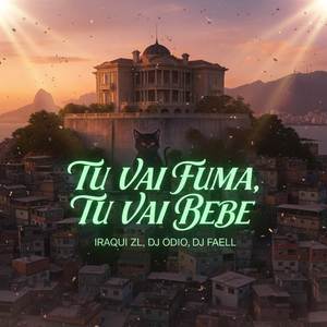 TU VAI FUMA, TU VAI BEBE (Explicit)
