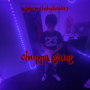 choppa gang (feat. Babyfacedre) [Explicit]