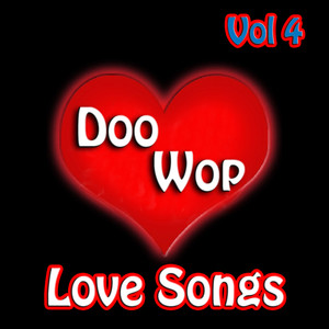 Doo Wop Love Songs, Vol. 4