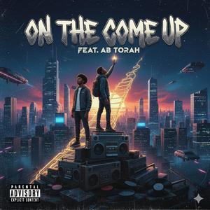 ON THE COME UP (feat. Ab Torah)