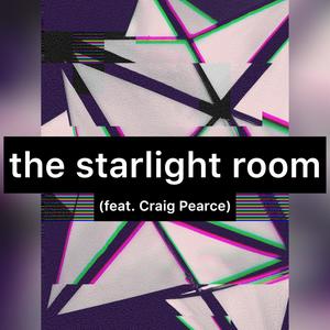 Starlight Room(feat. Craig Pearce)