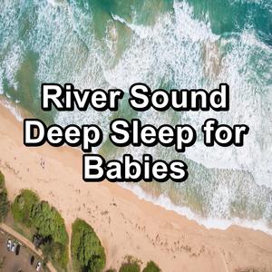 River Sound Deep Sleep for Babies