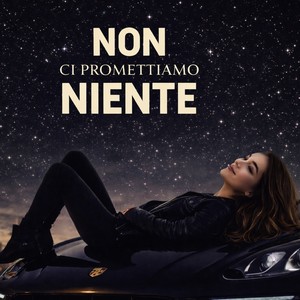 Non ci promettiamo niente...