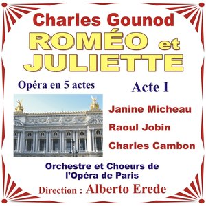 Romeo et Juliette -Charles Gounod- Opera en 5 actes - Acte 1