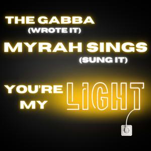 You're My Light (feat. Myrah Sings)