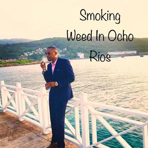 Smoking W**d In Ocho Rios (Explicit)