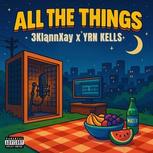 All The Things (feat. YRN Kells) (Explicit)