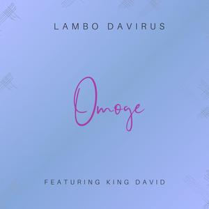 Omoge (feat. King David The Great)
