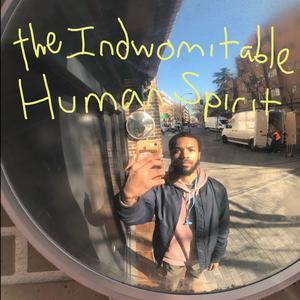 The Indwomitable Human Spirit (Explicit)