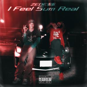 I Feel Sum Real (feat. Lovejax) [Explicit]