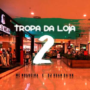 TROPA DA LOJA 2 (Explicit)