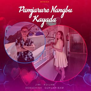 PAMJARURE NANGBU KAYADA (feat. DEBASHISH GURUARIBAM & JIMI KOIJAM)