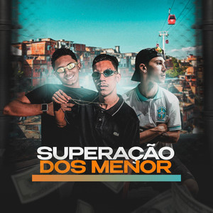 SUPERAÇÃO DOS MENOR (Explicit)