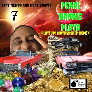 Pearl Handle Playa (Platinum Mothership Remix) [Explicit]