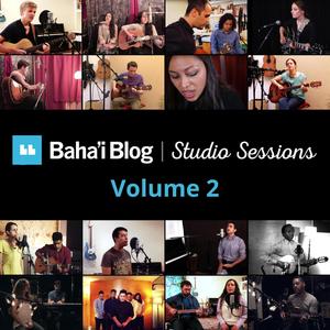 Baha'i Blog Studio Sessions, Vol. 2