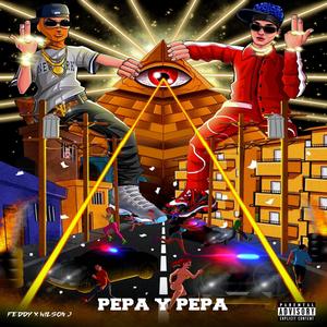 Pepa Y Pepa (feat. Wilson J) (Explicit)