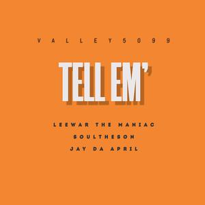 Tell Em (feat. Leewar The Maniac, Soultheson & Jay Da April) [Explicit]