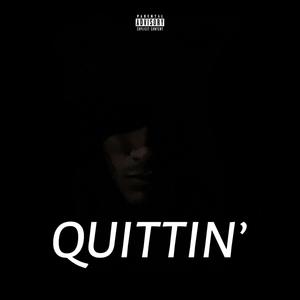 Quittin' (Explicit)