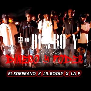 Dinero y Poder (feat. Lil Rooly & La F)