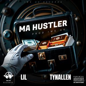 MA HUSTLER (TYNALLEN X LIL)