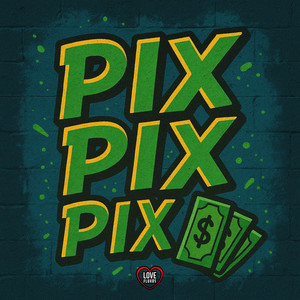 PIX PIX PIX (Explicit)