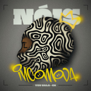 Nós Incomoda (Explicit)