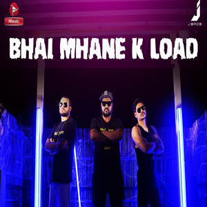 Bhai Mhane K Load - Single