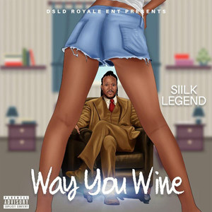 Way You Wine (Explicit)