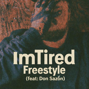 Im Tired.. freestyle (feat. Don Sazón & Krate Killer) (Explicit)