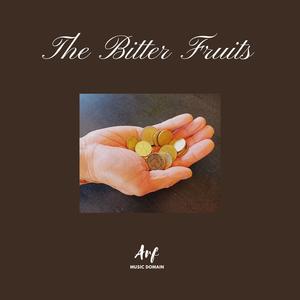 The Bitter Fruits