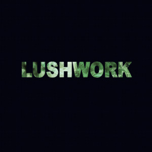 Lushwork (Explicit)