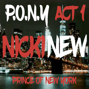 P.O.N.Y (Prince Of New York) ACT 1 [Explicit]