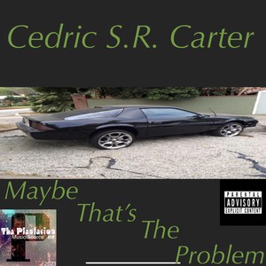 Maybe That's the Problem (Explicit)