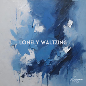 Lonely Waltzing