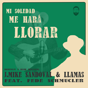 Mi Soledad Me Hará Llorar