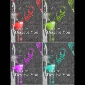 Deserve You (feat. GodRa) [Explicit]