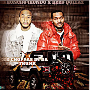 2 Choppas In Da Trunk (feat. Reed Dollaz) [Explicit]