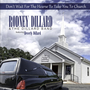 Don't Wait for the Hearse to Take You to Church (Mayberry Values Ministries)