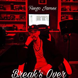 Break's Over (Explicit)