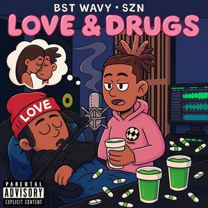 Love & Drugs (feat. Szen) (Explicit)
