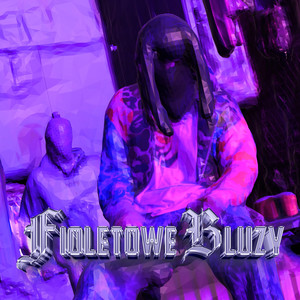 FIOLETOWE BLUZY (Explicit)