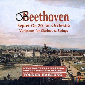 BEETHOVEN, L. van: Septet (version for horn, clarinet, bassoon and string orchestra) / Andante and Variations (St. Petersburg Philharmonic, Hartung)