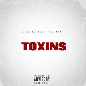 Toxins (feat. Band00) [Explicit]