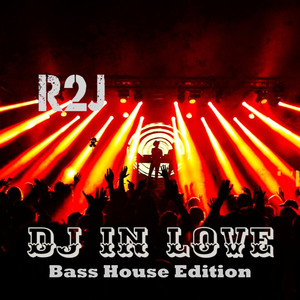 DJ in Love (Bass House Edition)