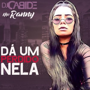 DJ Cabide - Dá um Perdido Nela (Explicit)