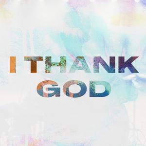 I Thank God (feat. Kyle Matthies)